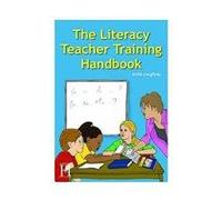 The Literacy Teacher Trainee Handbook