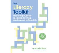 The Literacy Toolkit: Improving Students' Speaking, Listening, Reading and Writing Skills