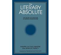 The Literary Absolute: The Theory of Literature in German Romanticism (Suny Series in Judaica) (SUNY series, Intersections: Philosophy and Critical Theory)