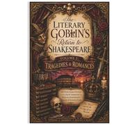The Literary Goblin's Word Search Puzzle Treasury Shakespeare Volume 2: Tragedies & Romances (Literary Goblin Press Shakespeare Puzzle Library)