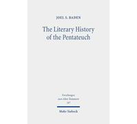 The Literary History of the Pentateuch: Collected Essays (Forschungen Zum Alten Testament, 187)