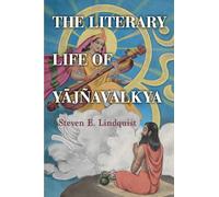 The Literary Life of Yājñavalkya (SUNY series in Hindu Studies)