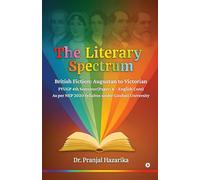 The Literary Spectrum: British Fiction: Augustan to Victorian