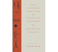 The Literary Structure of Scientific Argument: Historical Studies
