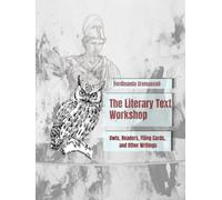 The Literary Text Workshop: Owls, Readers, Filing Card and Other Writings