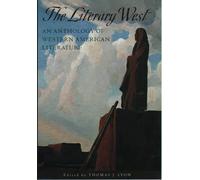The Literary West: An Anthology of Western American Literature by Thomas J. Lyon