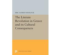 The Literate Revolution in Greece and its Cultural Consequences: 5328 (Princeton Legacy Library)