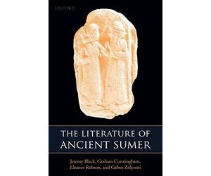 The Literature of Ancient Sumer - Paperback NEW Black, Jeremy 13 April 2006