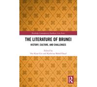 The Literature of Brunei : History, Culture, and Challenges