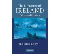 The Literature of Ireland: Culture and Criticism