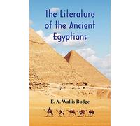 The Literature of the Ancient Egyptians