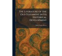 The Literature of the Old Testament in Its Historical Development