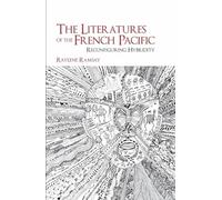 The Literatures of the French Pacific: Reconfiguring Hybridity: 32 (Contemporary French and Francophone Cultures)