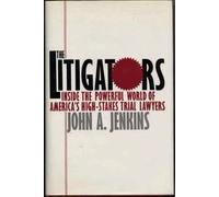 The Litigators: Inside the Powerful World of America's High Stakes Trial Lawyers