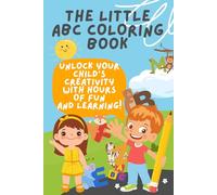 The Little ABC Coloring Book: Educational coloring pages for children ages 3-12