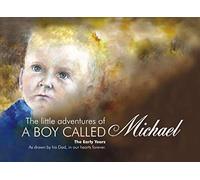 The Little Adventures of a Boy called Michael, a book all about childhood