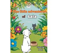 The Little Adventures of Lala: Children's story / Coloring Books (Lala’s Mini Adventures/ Las Mini Aventuras de Lala/ Lalas Mini-Abenteuer)