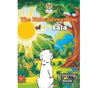 The Little Adventures of Lala: Children's Story / Coloring Books (Lala’s Mini Adventures/ Las Mini Aventuras de Lala/ Lalas Mini-Abenteuer)