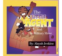 The Little Agent and The Military Move (LayJs Adventures: The Little Agent)