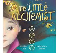 The Little Alchemist: Journey into the Unknown- A Magical Picture Book