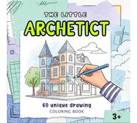 The Little Architect Coloring Book: A Creative Architectural Adventure for Kids (Ages 3+)