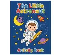 The Little Astronaut: A Space Adventure for Brave Kids