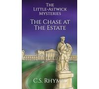The Little-Astwick Mysteries (book 4): The Chase at the Estate