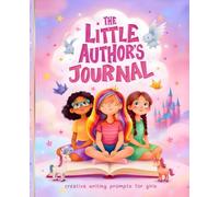 The Little Author's Journal: Colourful and Creative Writing Prompts for Kids | British Spelling