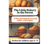 The Little Bakery in the Forest: ー A fun storybook to read, color, and enjoy!