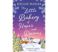 THE LITTLE BAKERY OF HOPES AND DREAMS: the perfect festive romance to snuggle up with this Christmas!