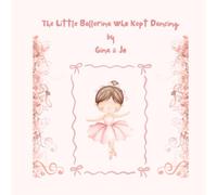 The Little Ballerina Who Kept Dancing