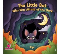 The Little Bat Who Was Afraid of the Dark (The 100 Book Kids Collection)