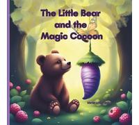 The Little Bear and The Magic Cocoon