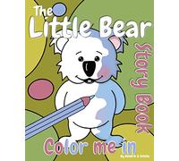 The Little Bear 'Color Me In' Story Book: A baby Koala adventure: 1 (Bear Rhymes Coloring Books)