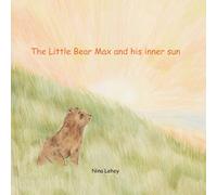 The little bear Max and his inner sun (bilingual fairy tales for children)