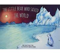 The Little Bear Who Saved the World