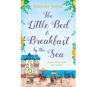 The Little Bed & Breakfast by the Sea: A Charming Contemporary Romance and Uplifting Chick Lit Novel