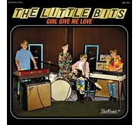 The Little Bits - Girl Give Me Love [VINYL]