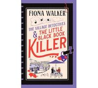 The Little Black Book Killer: A Cozy Mystery Where Love, Lies & Murder Collide in a Close-Knit Community (The Village Detectives, 3)