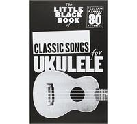 The Little Black Book of Classic Songs for Ukulele - 9781783050925