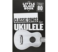 The Little Black Book of Classic Songs for Ukulele - 9781783050925