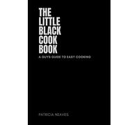 The Little Black Cook Book: The tiny guide for guys and cooking
