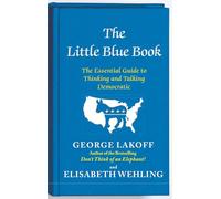 The Little Blue Book: The Essential Guide to Thinking and Talking Democratic