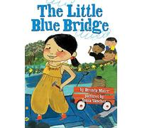 The Little Blue Bridge (Little Ruby's Big Ideas)