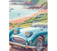 The Little Blue Car: The Complete Adventures of Dotty (Adventures of the Little Blue Car)