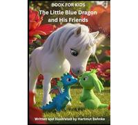 The Little Blue Dragon and His Friends