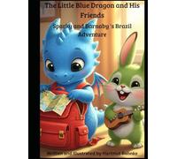 The Little Blue Dragon and His Friends: Sparky and Barnaby's Brazil Adventure