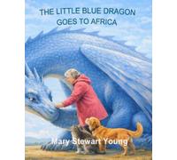 THE LITTLE BLUE DRAGON GOES TO AFRICA