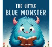 The Little Blue Monster: Children's Book About Friendship, Emotions and Feelings, Kids Ages 3 5