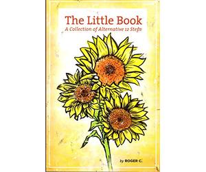 The Little Book: A Collection of Alternative 12 Steps